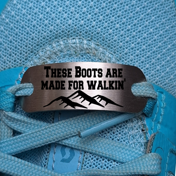 These boots are made for Walkin - Shoe Tag