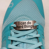 I can do hard things - Shoe Tag